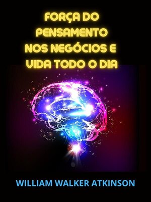 cover image of Força do Pensamento nos Negócios e Vida todo o dia (Traducido)